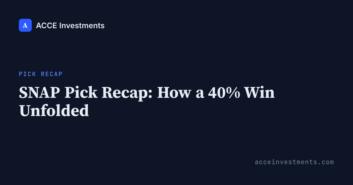 SNAP Pick Recap: How a 40% Win Unfolded | ACCE Investments | ACCE ...